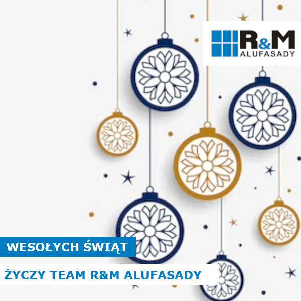 Wszystkim Klientom, Współpracownikom i Przyjaciołom życzymy pełnych radości i spokoju Świąt Bożego Narodzenia – Team R&M Alufasady????