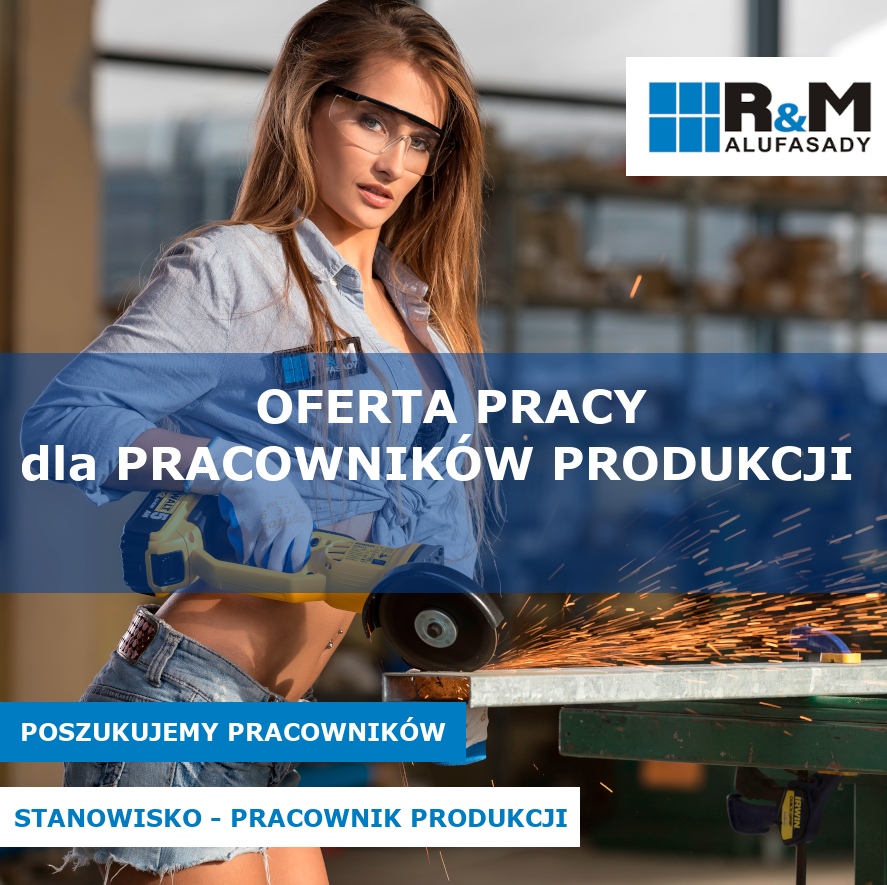 Firma R&M Alufasady, ul. Kielecka 44, Jędrzejów  poszukuje pracowników produkcji.